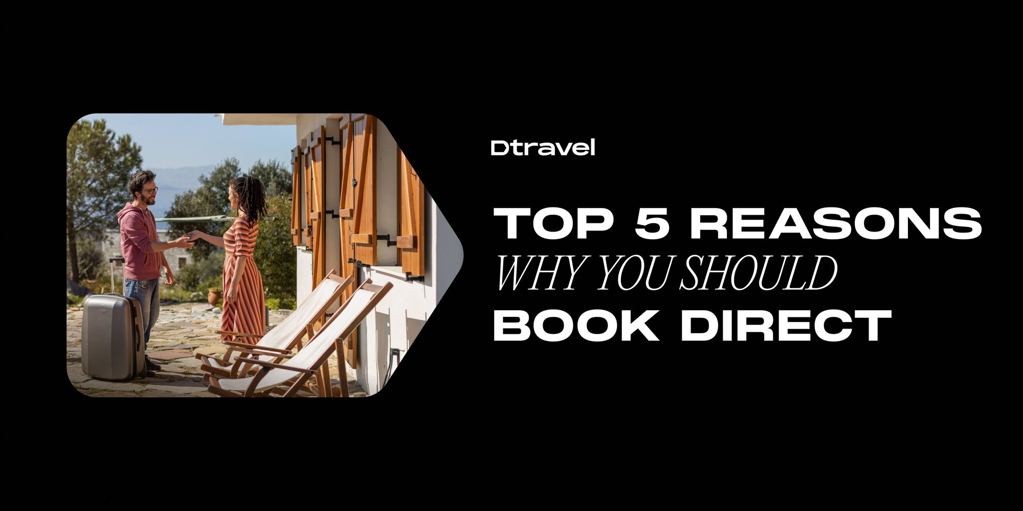 The Top 5 Reasons Why You Should Book Direct When Travelling