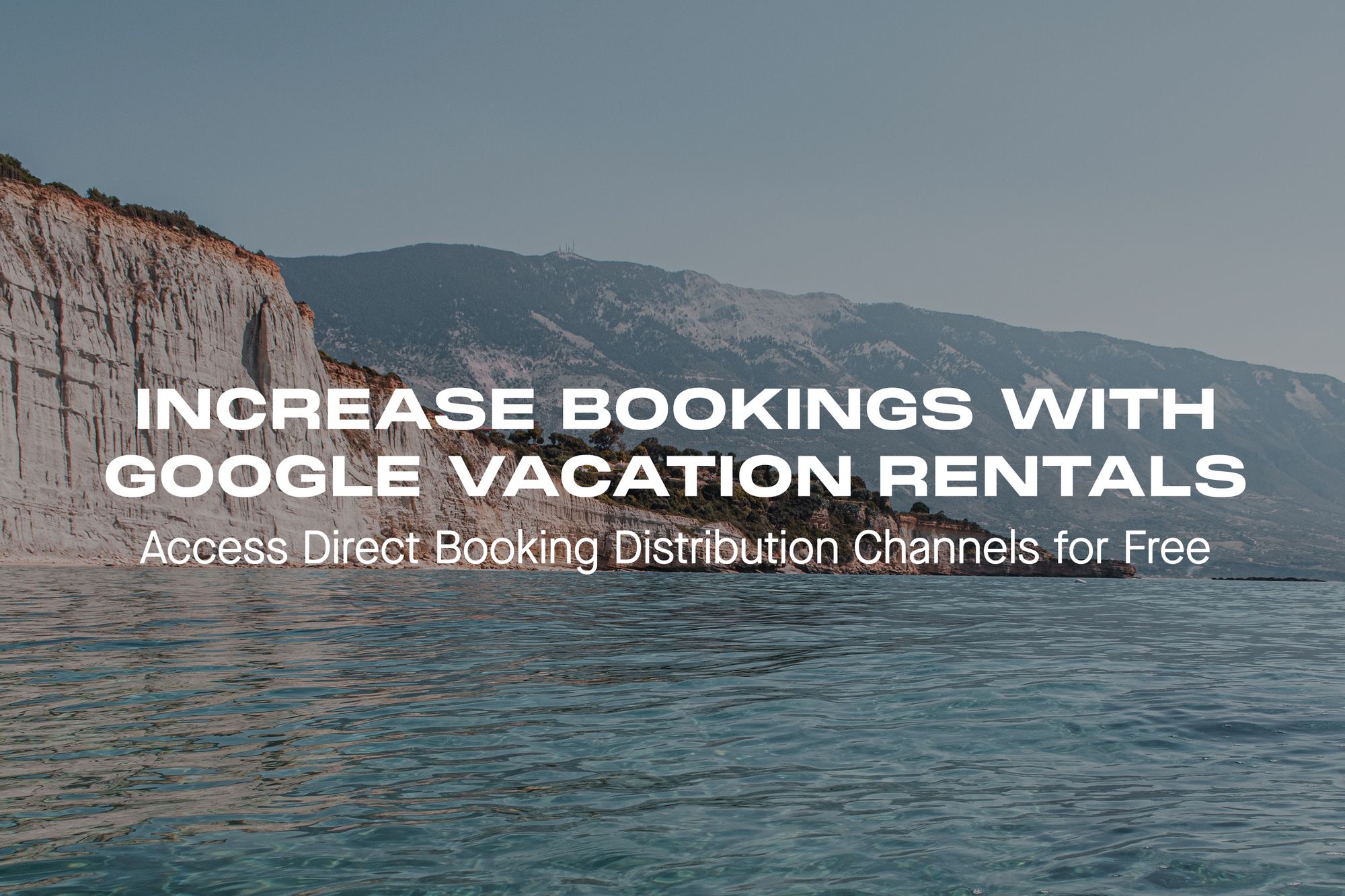 Increase Bookings, Get Listed on Google Vacation Rentals for Free