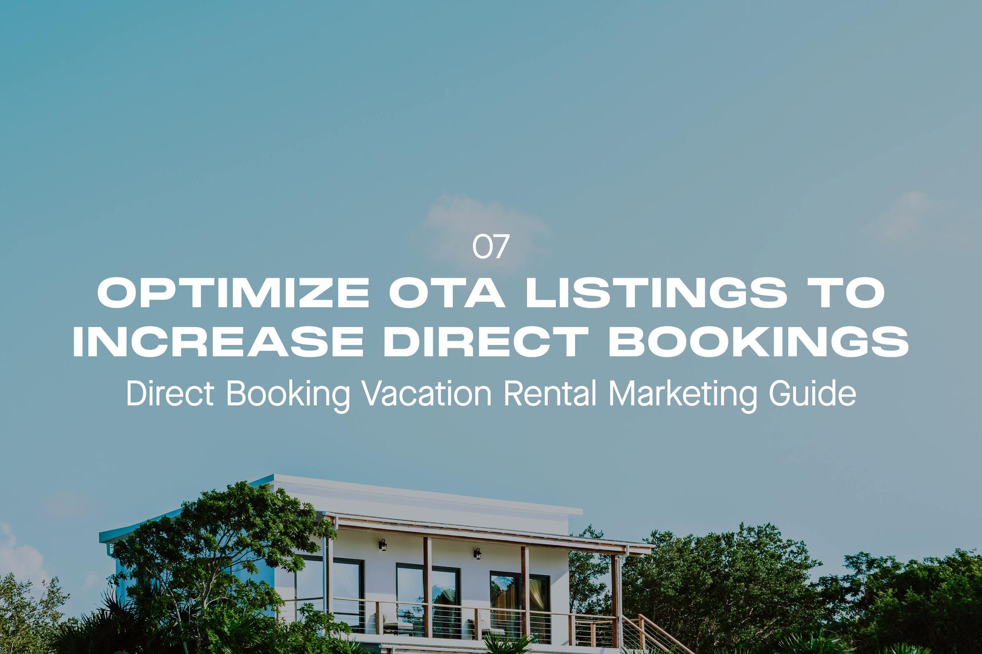 Direct Booking Vacation Rental Marketing Guide - Part 7: How to Optimize Your OTA Listings to Drive More Direct Bookings